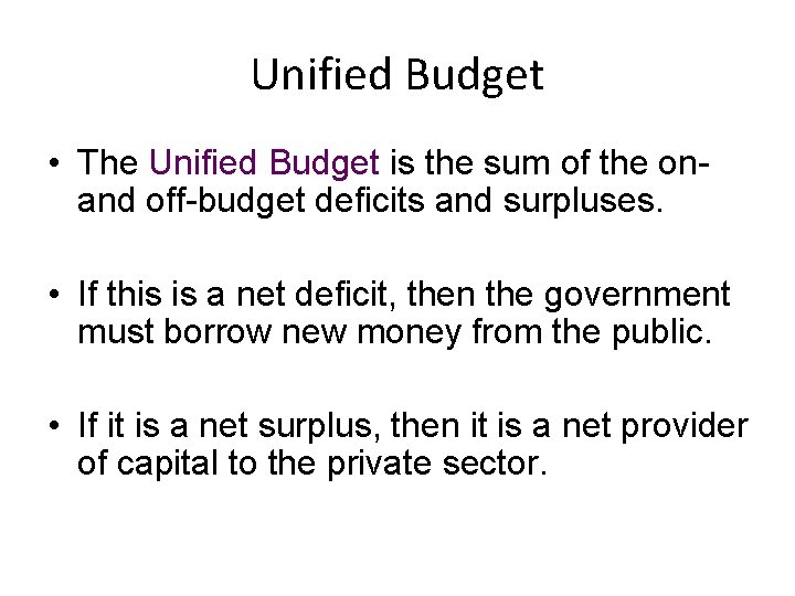 Unified Budget • The Unified Budget is the sum of the on- and off-budget