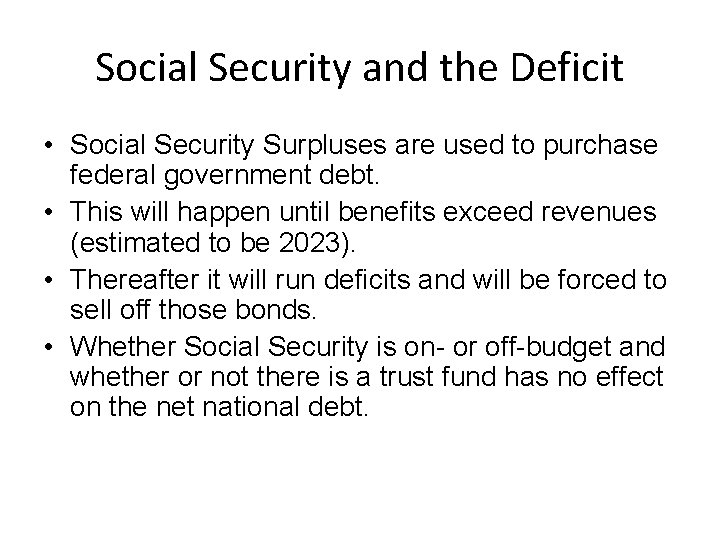 Social Security and the Deficit • Social Security Surpluses are used to purchase federal