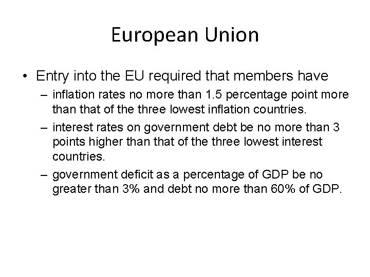European Union • Entry into the EU required that members have – inflation rates
