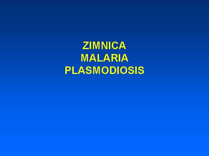 ZIMNICA MALARIA PLASMODIOSIS 