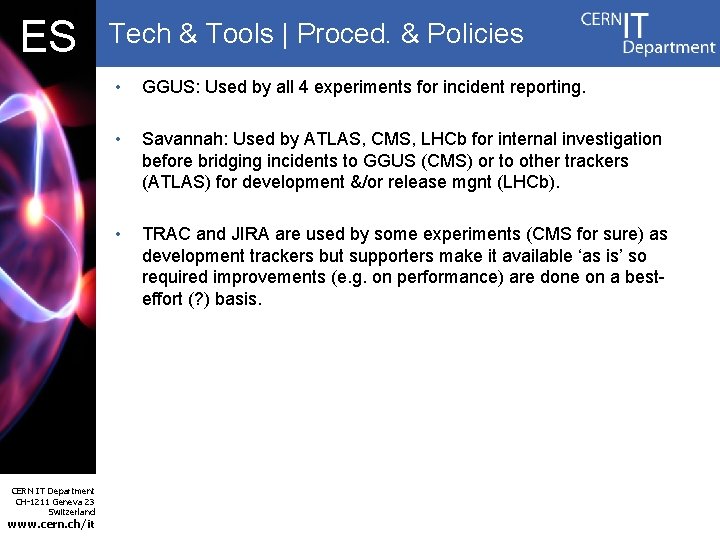 ES CERN IT Department CH-1211 Geneva 23 Switzerland www. cern. ch/it Tech & Tools