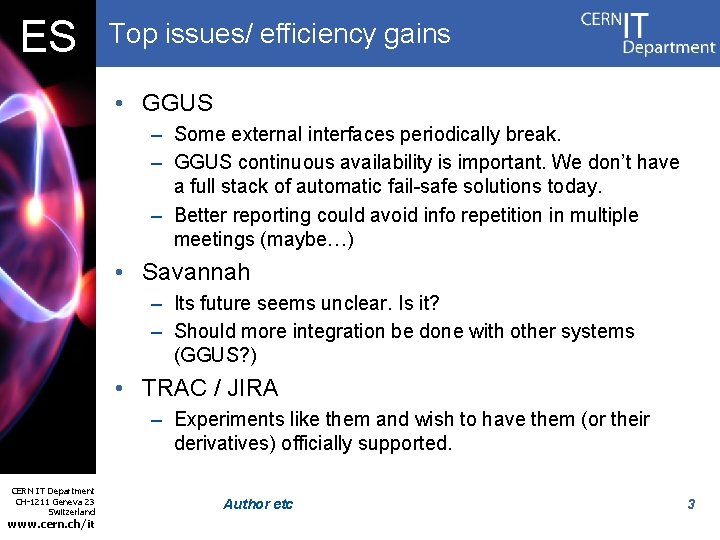 ES Top issues/ efficiency gains • GGUS – Some external interfaces periodically break. –