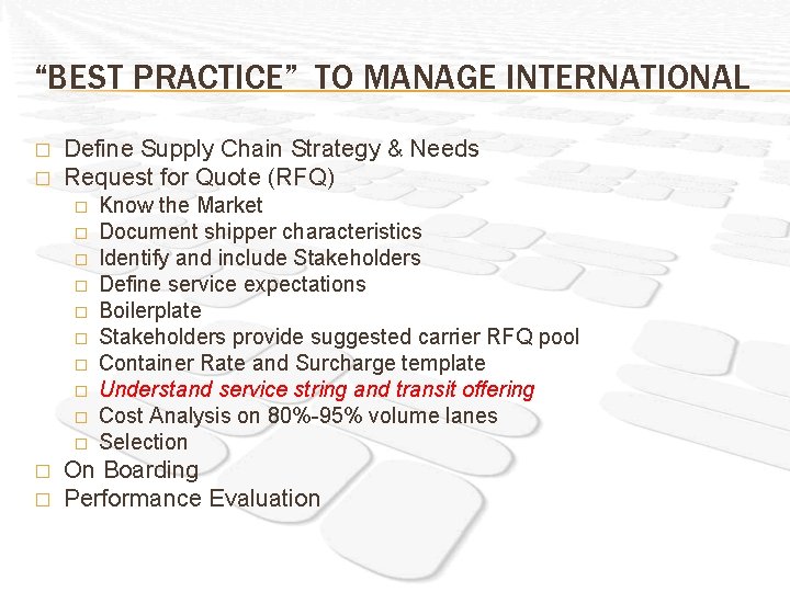 “BEST PRACTICE” TO MANAGE INTERNATIONAL � � Define Supply Chain Strategy & Needs Request