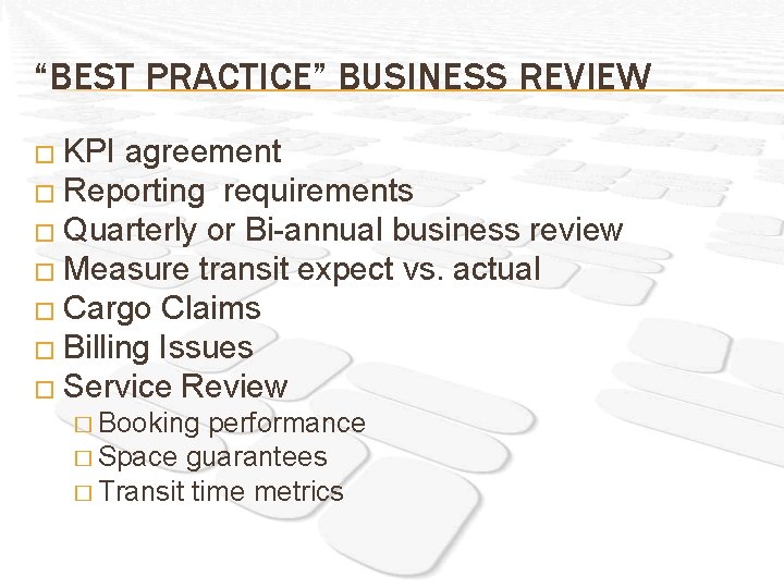 “BEST PRACTICE” BUSINESS REVIEW � KPI agreement � Reporting requirements � Quarterly or Bi-annual