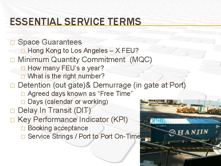 ESSENTIAL SERVICE TERMS � Space Guarantees � � Minimum Quantity Commitment (MQC) � �