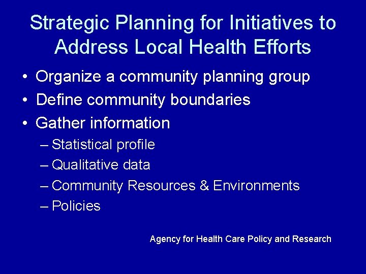 Strategic Planning for Initiatives to Address Local Health Efforts • Organize a community planning
