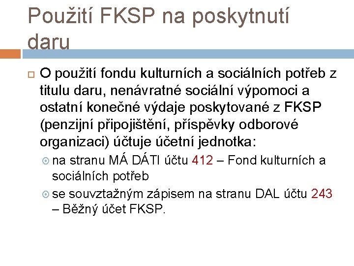 Použití FKSP na poskytnutí daru O použití fondu kulturních a sociálních potřeb z titulu