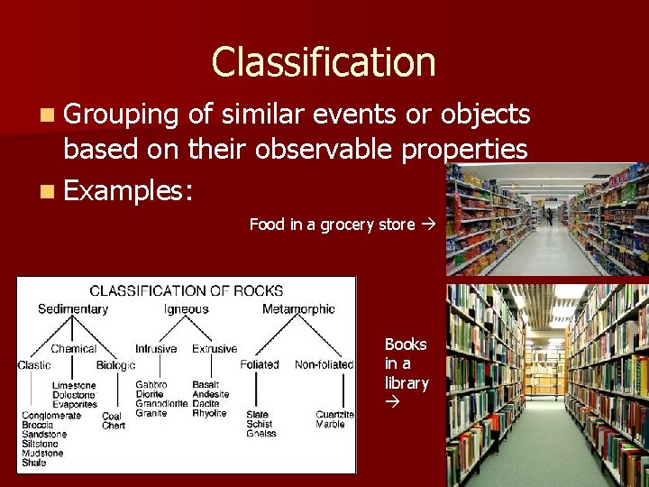 Classification n Grouping of similar events or objects based on their observable properties n