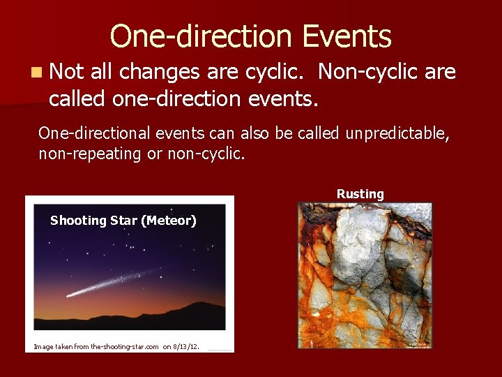 One-direction Events n Not all changes are cyclic. Non-cyclic are called one-direction events. One-directional
