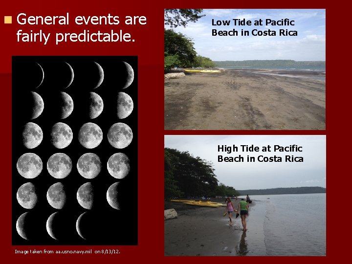 n General events are fairly predictable. Low Tide at Pacific Beach in Costa Rica