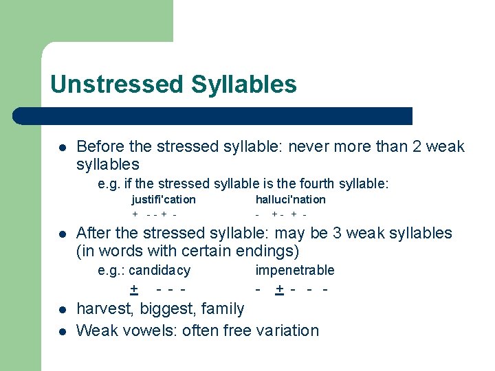Unstressed Syllables l Before the stressed syllable: never more than 2 weak syllables e.