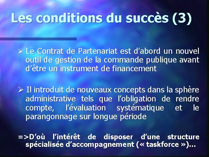 Les conditions du succès (3) Le Contrat de Partenariat est d’abord un nouvel outil