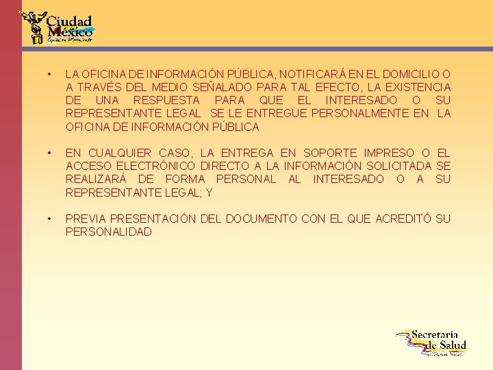  • LA OFICINA DE INFORMACIÓN PÚBLICA, NOTIFICARÁ EN EL DOMICILIO O A TRAVÉS