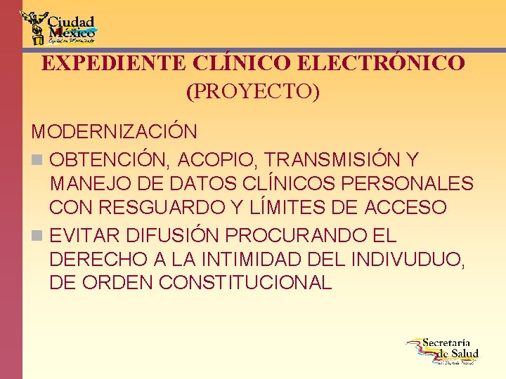 EXPEDIENTE CLÍNICO ELECTRÓNICO (PROYECTO) MODERNIZACIÓN n OBTENCIÓN, ACOPIO, TRANSMISIÓN Y MANEJO DE DATOS CLÍNICOS