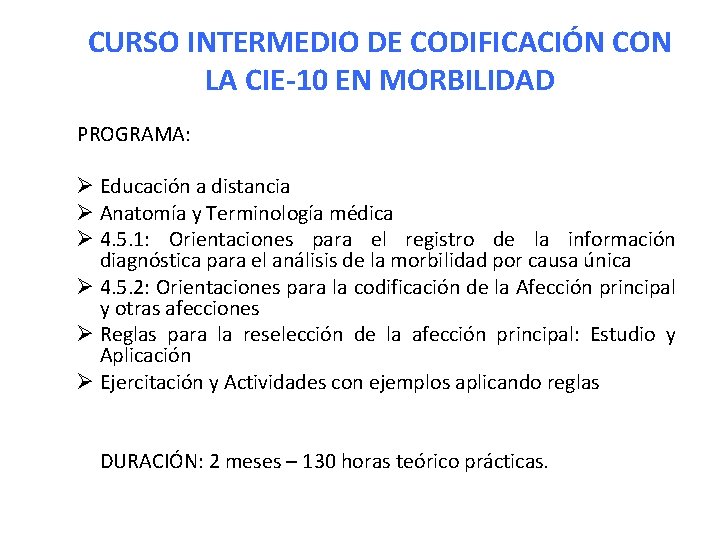 CURSO INTERMEDIO DE CODIFICACIÓN CON LA CIE-10 EN MORBILIDAD PROGRAMA: Ø Educación a distancia