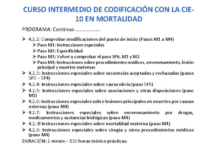 CURSO INTERMEDIO DE CODIFICACIÓN CON LA CIE 10 EN MORTALIDAD PROGRAMA: Continua………………. . Ø