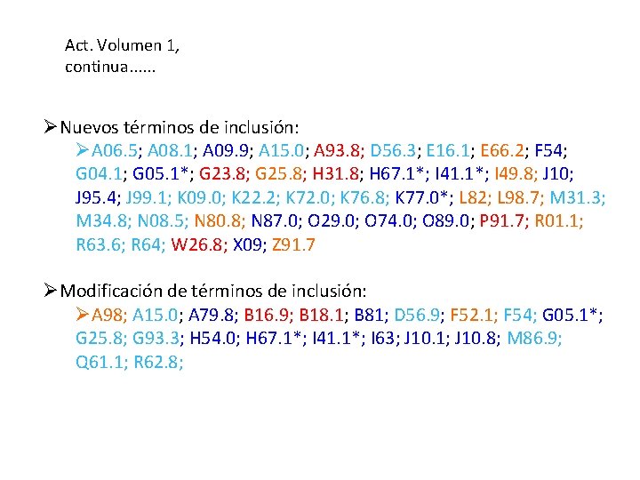 Act. Volumen 1, continua. . . ØNuevos términos de inclusión: ØA 06. 5; A