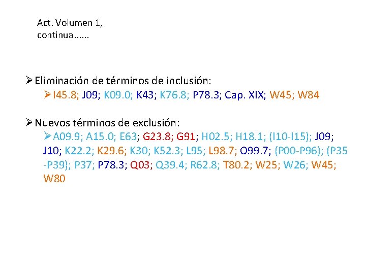 Act. Volumen 1, continua. . . ØEliminación de términos de inclusión: ØI 45. 8;