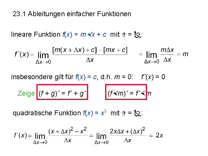 23. 1 Ableitungen einfacher Funktionen lineare Funktion f(x) = m x + c mit