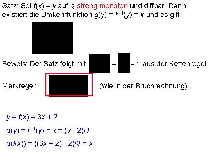Satz: Sei f(x) = y auf streng monoton und diffbar. Dann existiert die Umkehrfunktion