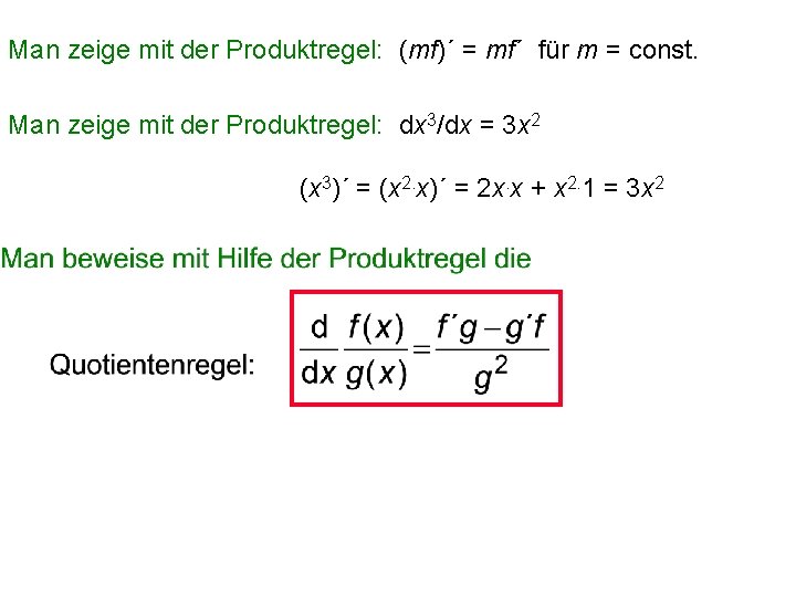 Man zeige mit der Produktregel: (mf)´ = mf´ für m = const. Man zeige