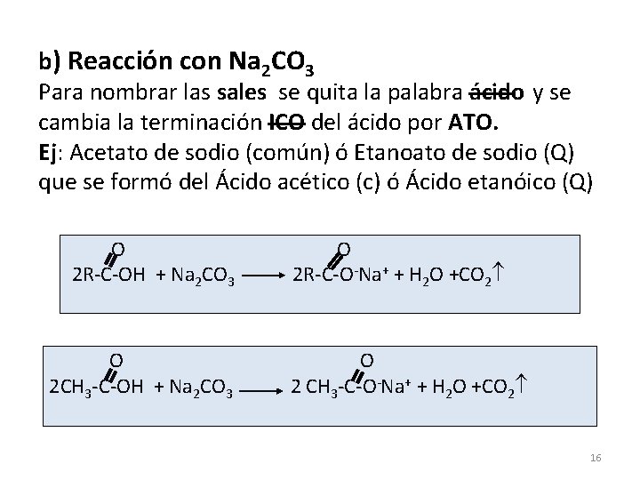 b) Reacción con Na 2 CO 3 Para nombrar las sales se quita la