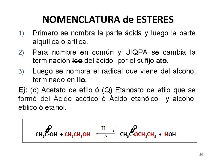 NOMENCLATURA de ESTERES Primero se nombra la parte ácida y luego la parte alquílica