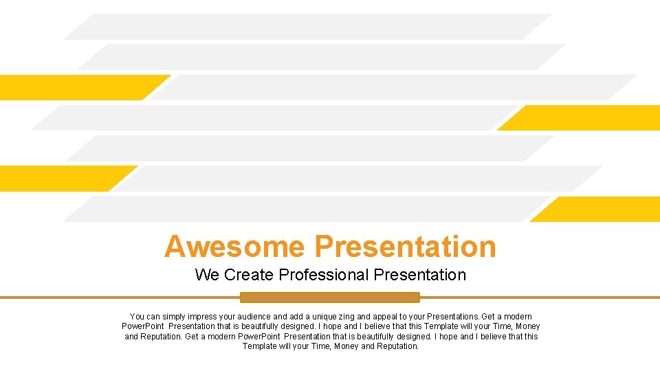 Awesome Presentation We Create Professional Presentation You can simply impress your audience and add