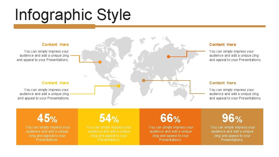 Infographic Style Content Here You can simply impress your audience and add a unique