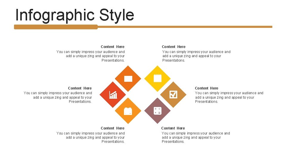 Infographic Style Content Here You can simply impress your audience and add a unique