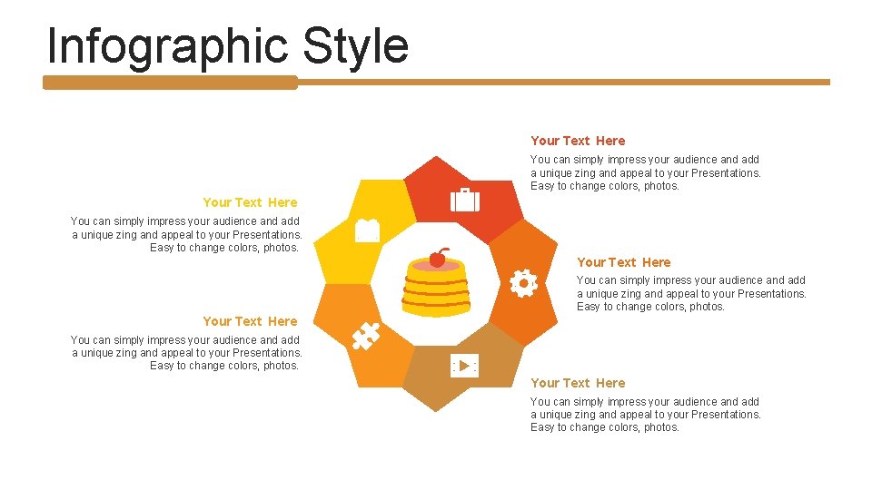 Infographic Style Your Text Here You can simply impress your audience and add a