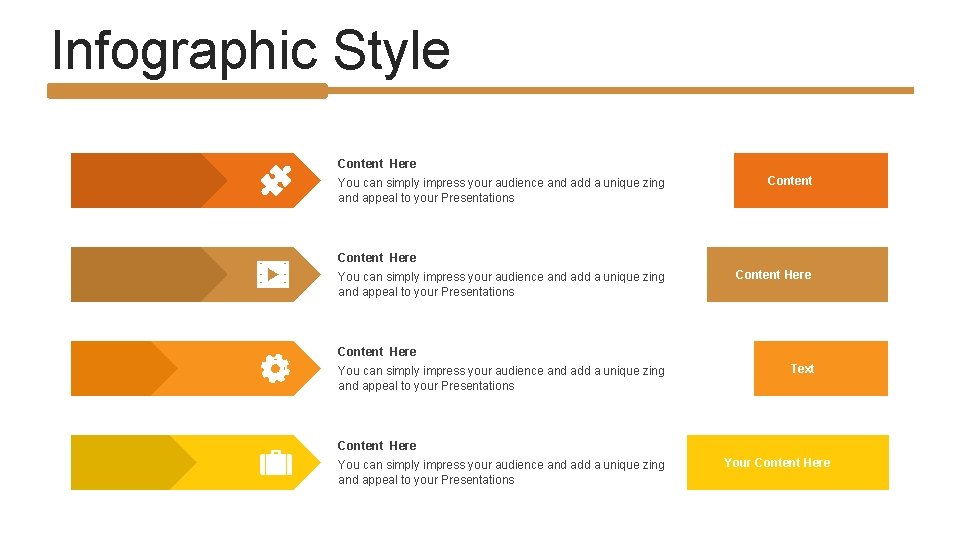 Infographic Style Content Here You can simply impress your audience and add a unique