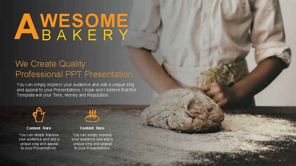 AB A K E R Y WESOME We Create Quality Professional PPT Presentation You