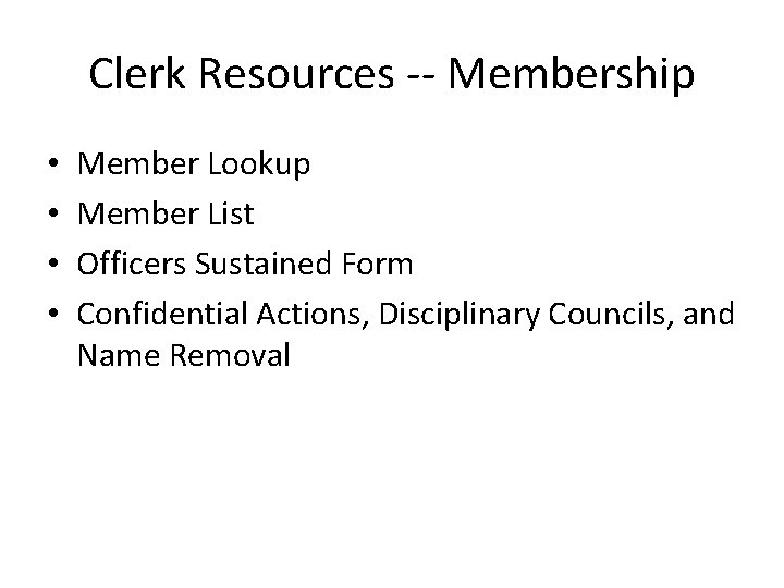 Clerk Resources -- Membership • • Member Lookup Member List Officers Sustained Form Confidential