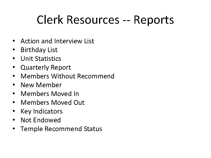 Clerk Resources -- Reports • • • Action and Interview List Birthday List Unit