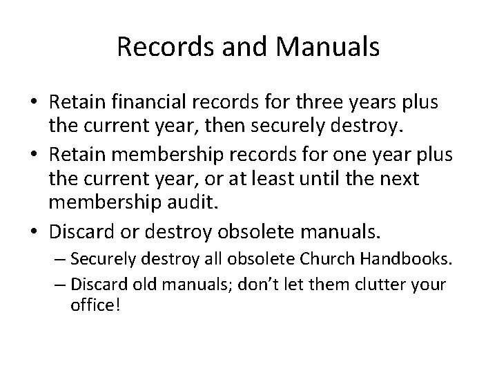 Records and Manuals • Retain financial records for three years plus the current year,