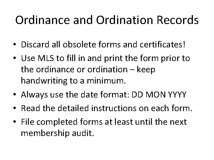 Ordinance and Ordination Records • Discard all obsolete forms and certificates! • Use MLS