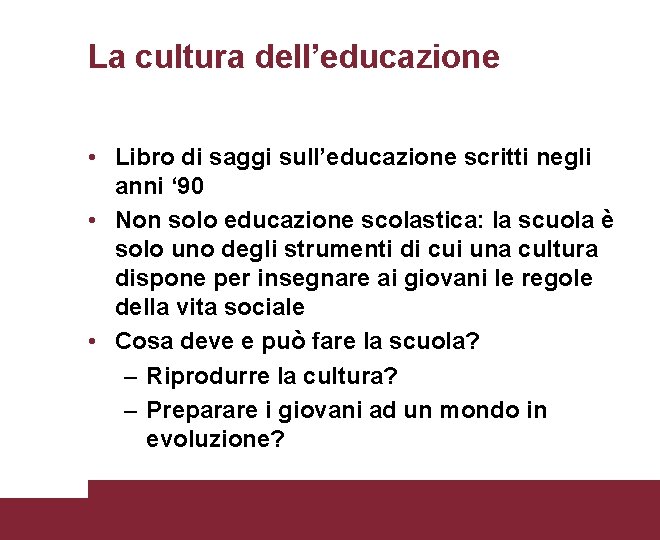 Bruner Psicologo statunitense che si occupato di problemi