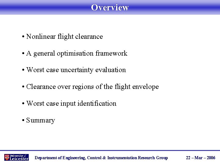Overview • Nonlinear flight clearance • A general optimisation framework • Worst case uncertainty