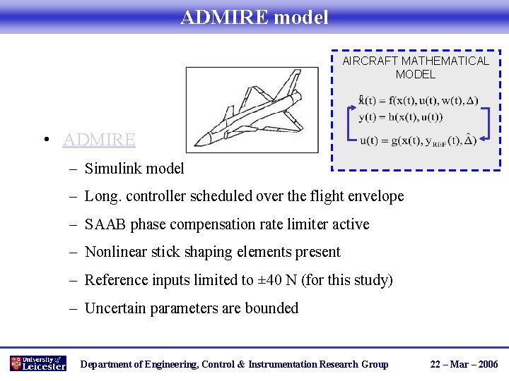 ADMIRE model AIRCRAFT MATHEMATICAL MODEL • ADMIRE – Simulink model – Long. controller scheduled