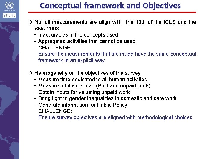 Conceptual framework and Objectives v Not all measurements are align with the 19 th