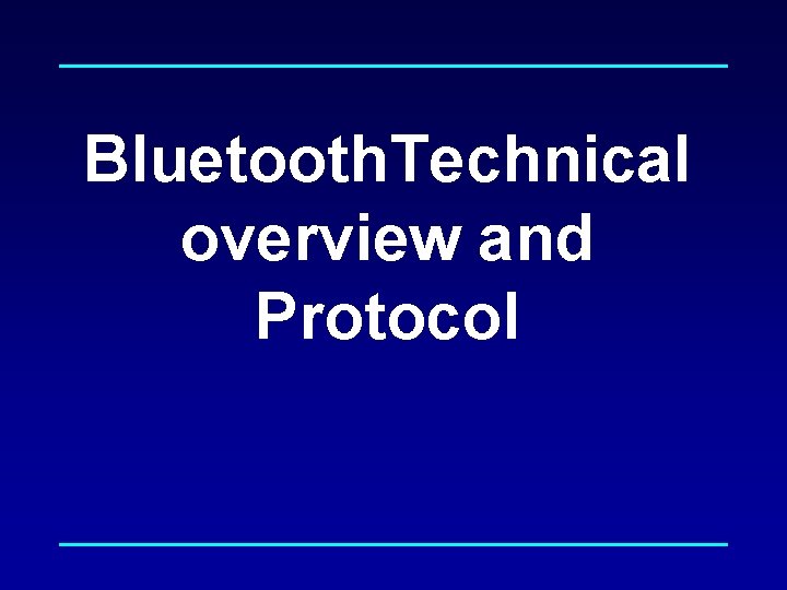 Bluetooth. Technical overview and Protocol 