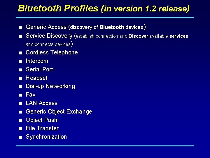 Bluetooth Profiles (in version 1. 2 release) < Generic Access (discovery of Bluetooth devices)
