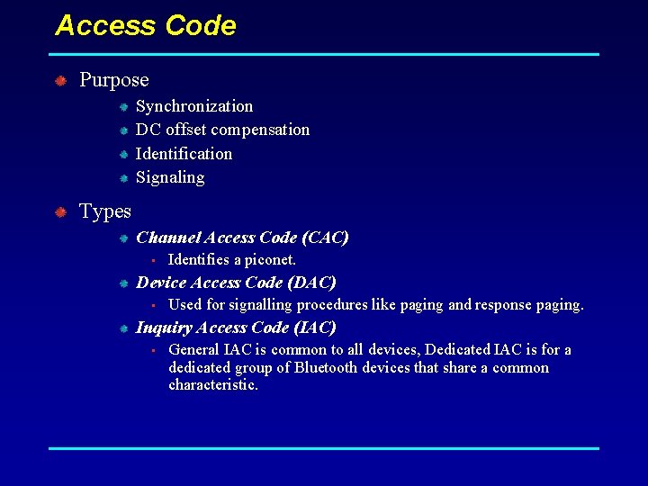 Access Code Purpose Synchronization DC offset compensation Identification Signaling Types Channel Access Code (CAC)