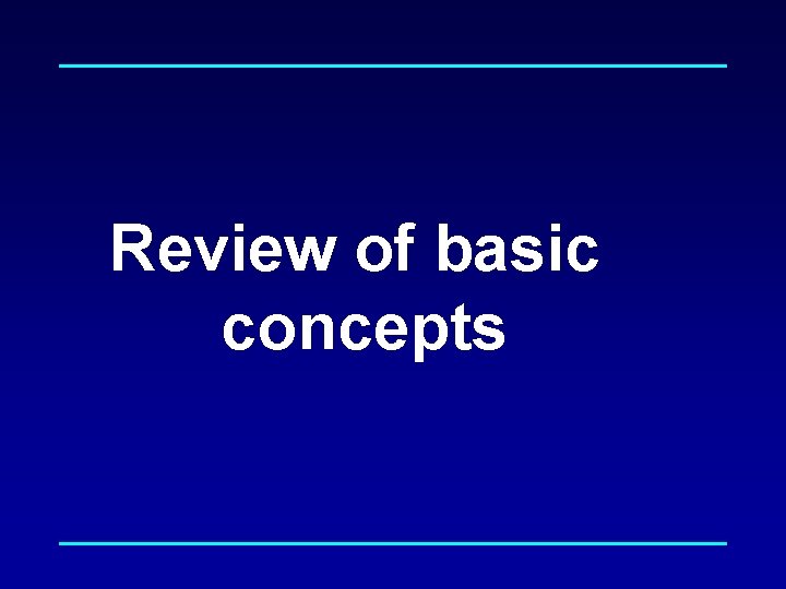 Review of basic concepts 