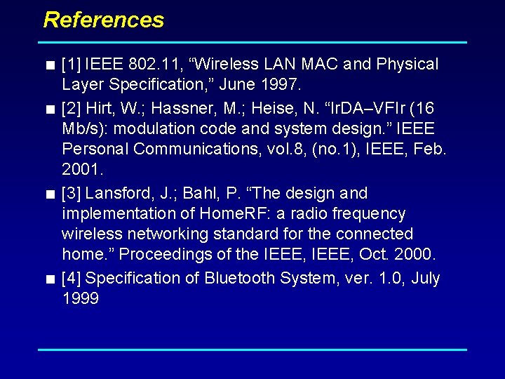 References < [1] IEEE 802. 11, “Wireless LAN MAC and Physical Layer Specification, ”