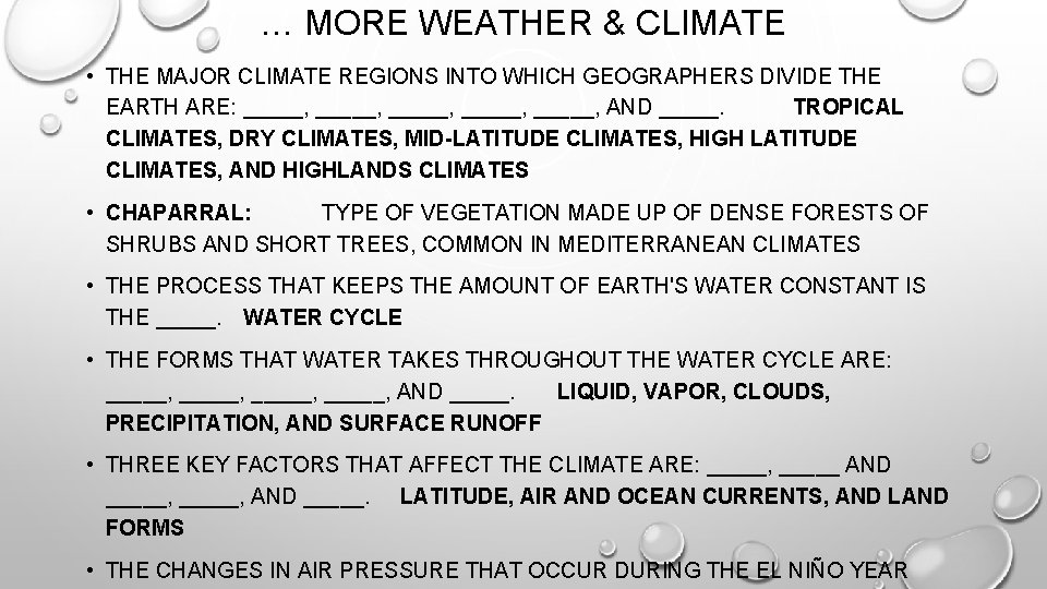 … MORE WEATHER & CLIMATE • THE MAJOR CLIMATE REGIONS INTO WHICH GEOGRAPHERS DIVIDE