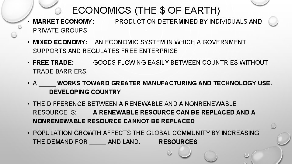 ECONOMICS (THE $ OF EARTH) • MARKET ECONOMY: PRIVATE GROUPS PRODUCTION DETERMINED BY INDIVIDUALS