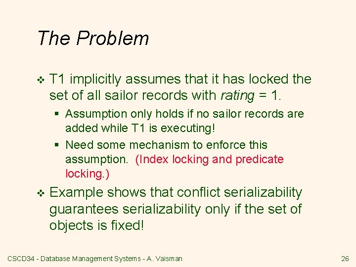 The Problem v T 1 implicitly assumes that it has locked the set of