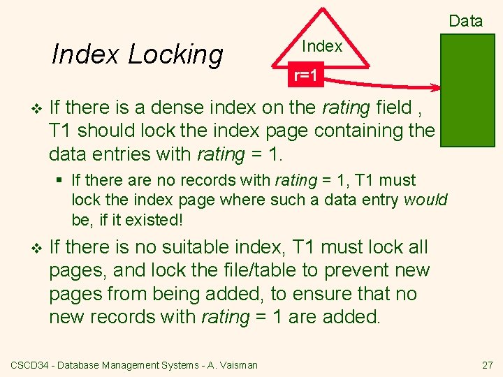 Data Index Locking v Index r=1 If there is a dense index on the